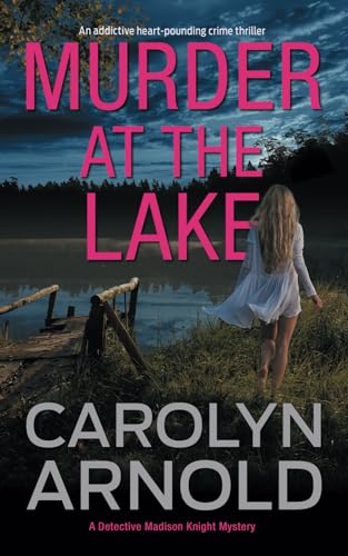 Murder at the Lake: An addictive heart-pounding crime thriller (Detective Madison Knight Series, Band 13) von Hibbert & Stiles Publishing Inc.